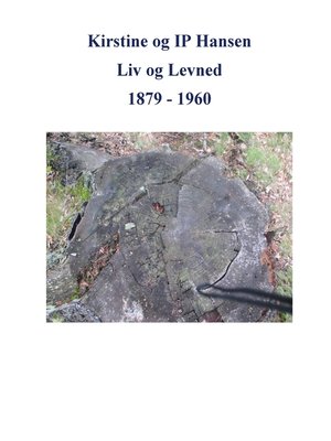 cover image of Kirstine og IP Hansen, Liv og Levned 1879--1960